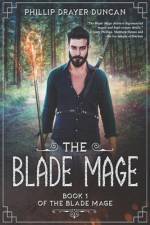 The Blade Mage af Phillip Drayer Duncan