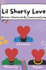 Lil Shorty Love Written & Illustrated by Community Corey af Corey Dooley