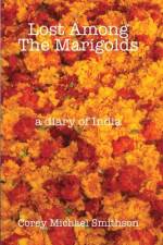 Lost Among The Marigolds af Corey Michael Smithson