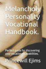 Melancholy Personality Vocational Handbook. af Princewill Ejims