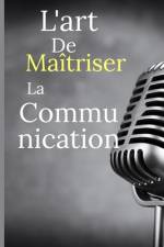 L'art de maîtriser la communication af Doulaye Eliet