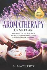Aromatherapy for Self Care af S Mathews