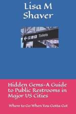 Hidden Gems-A Guide to Public Restrooms in Major US Cities af Maria Metropolis
