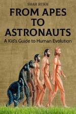 From Apes to Astronauts af Shah Rukh