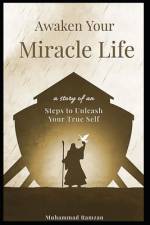 Awaken Your Miracle Life af Muhammad Ramzan