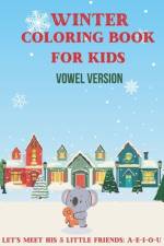 Winter Coloring Book For Kids - Vowel Version af Gh As