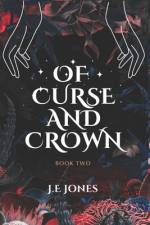 Of Curse and Crown af J E Jones