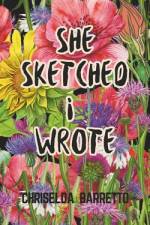 She Sketched . I Wrote af Chriselda Barretto