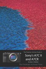 The Friedman Archives Guide to Sony's A7C II and A7CR (B&W Edition) af Gary L Friedman