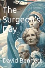 The Surgeon's Day af David Michael Bennett