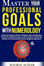 Master Your PROFESSIONAL GOALS With Numerology af Sooraj Achar