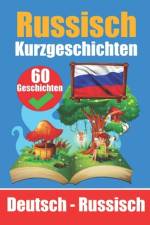 60 Kurzgeschichten auf Russisch Russisch und Deutsch Nebeneinander Für Kinder Geeignet af Skriuwer Com