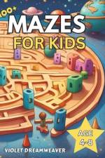 Mazes for Kids Age 4-8 af Violet Dreamweaver