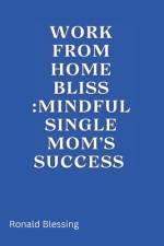Work from Home Bliss af Ronald Blessing
