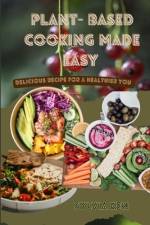Plant - based cooking made easy af Sylvia Ken