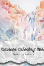 Reverse Coloring Book af Coralie Bernier