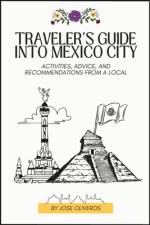 Traveler's Guide into Mexico City af Jose Oliveros
