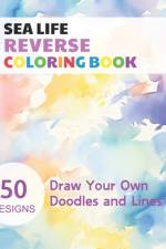Sea Life Reverse Coloring Book af Claudie Simonis