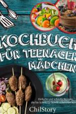 Kochbuch für Teenager Mädchen af Chil Story