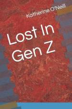 Lost In Gen Z af Katherine Joann O'Neill