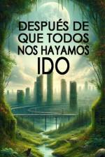 Después de Que Todos Nos Hayamos Ido af Samuel Denhartog