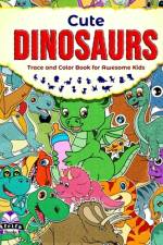 Cute Dinosaurs Trace and Color Book for Awesome Kids af Edward Afrifa Manu