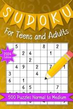 Sudoku For Teens And Adults. 500 Puzzles Normal To Medium 2024 Edition. af Kimberly Nanny