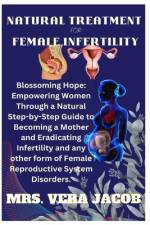 Natural Treatment for Female Infertility af Vera Jacob