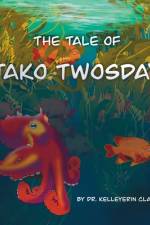 The Tale of Tako Twosday af Kelleyerin Clabaugh