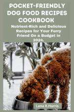 Pocket-Friendly Dog Food Recipes Cookbook af Lena R Harris