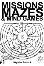 Missions Mazes and Mind Games af Skyelar Pollack