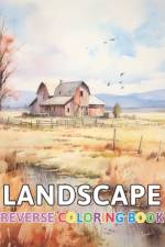 Landscape Reverse Coloring Book af Thora Towne