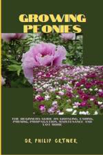 Growing Peonies af Philip Ortner