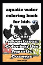Aquatic water coloring book for kids af Grace George