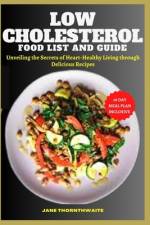 Low Cholesterol Food List and Guide af Jane Thornthwaite