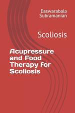 Acupressure and Food Therapy for Scoliosis af Easwarabala Subramanian
