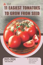 11 Easiest Tomatoes to Grow From Seed af Van Doichev