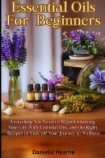 Essential Oils for Beginners af Danielle Hearne