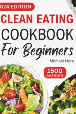 Clean Eating Cookbook For Beginners af Michele Nora