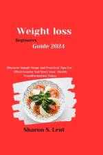 Weight Loss beginners Guide 2024 af Sharon S Lent