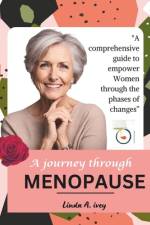 The journey through menopause af Linda A Ivey