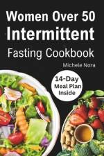 Women Over 50 Intermittent Fasting Cookbook af Michele Nora