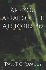 Are you afraid of the A.i stories #12 af Twist C-Rawley
