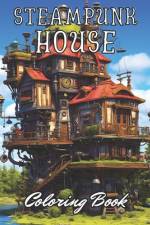 Steampunk House Coloring Book af Josiane Kilback
