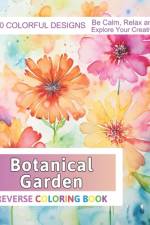 Botanical Garden Reverse Coloring Book af Velva Zboncak