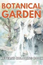 Botanical Garden Reverse Coloring Book af Erwin Feeney