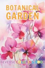 Botanical Garden Reverse Coloring Book af Nikko Watsica