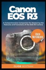 Canon EOS R3 User Reference af Clyde Bertram