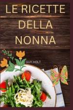 Le Ricette Della Nonna af Guy Holt