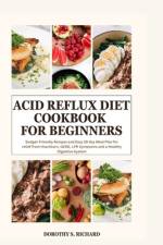 Acid Reflux Diet Cookbook for Beginners af Dorothy S Richard